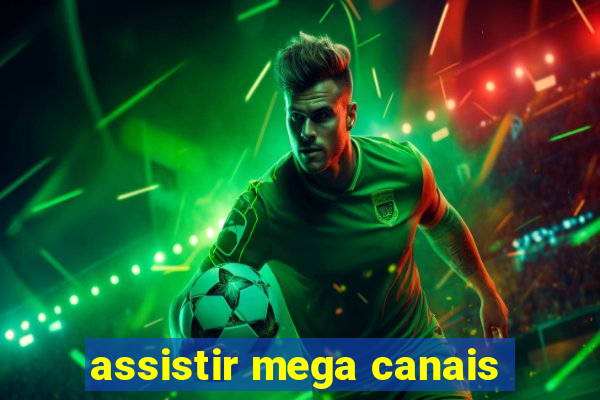 assistir mega canais